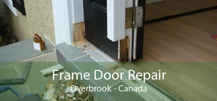 Frame Door Repair Overbrook - Canada