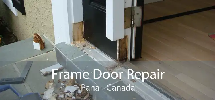 Frame Door Repair Pana - Canada