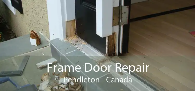 Frame Door Repair Pendleton - Canada