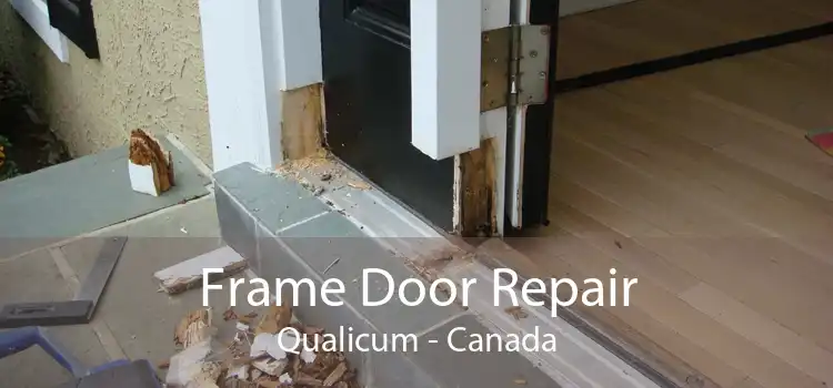 Frame Door Repair Qualicum - Canada