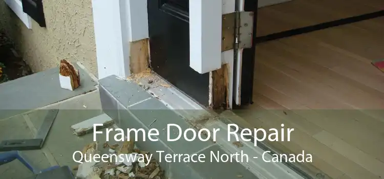 Frame Door Repair Queensway Terrace North - Canada