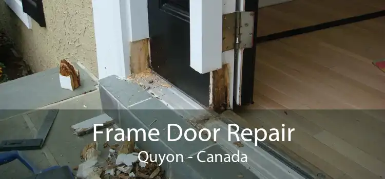 Frame Door Repair Quyon - Canada