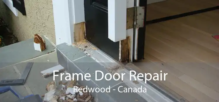 Frame Door Repair Redwood - Canada