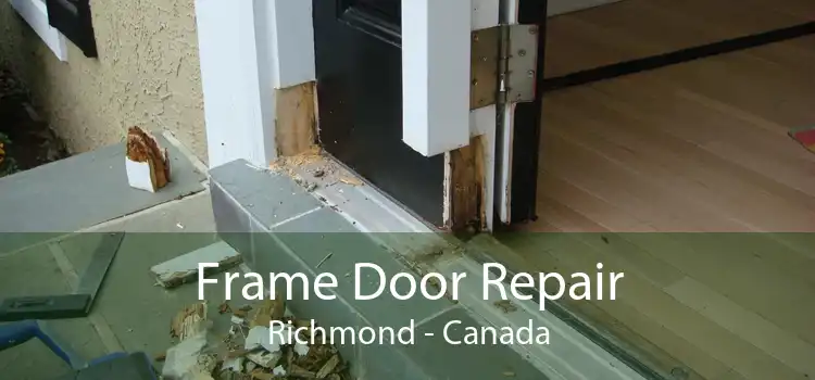 Frame Door Repair Richmond - Canada
