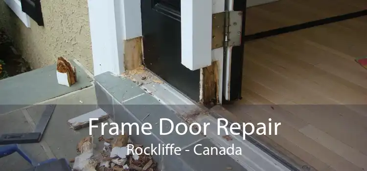 Frame Door Repair Rockliffe - Canada