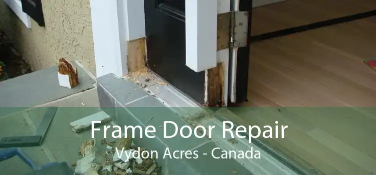 Frame Door Repair Vydon Acres - Canada
