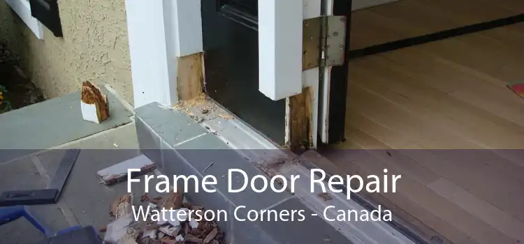 Frame Door Repair Watterson Corners - Canada