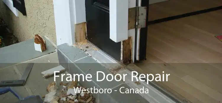 Frame Door Repair Westboro - Canada