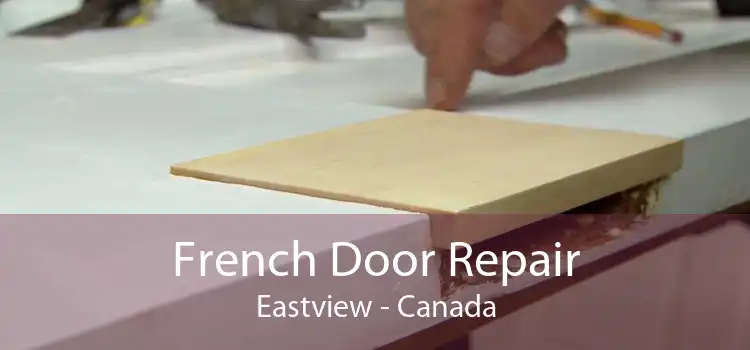 French Door Repair Eastview - Canada