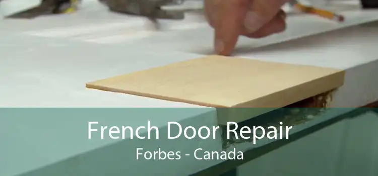 French Door Repair Forbes - Canada