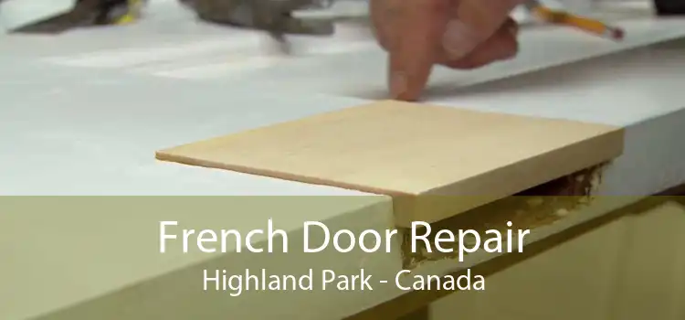 French Door Repair Highland Park - Canada