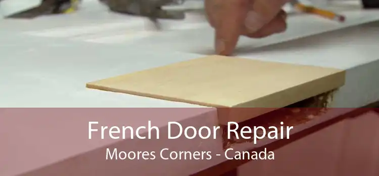 French Door Repair Moores Corners - Canada