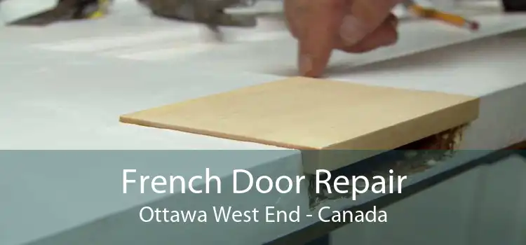 French Door Repair Ottawa West End - Canada
