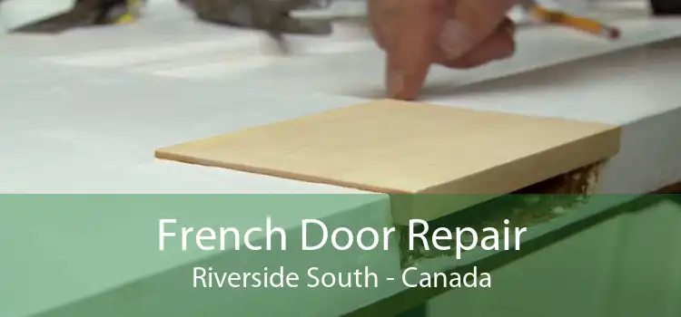 French Door Repair Riverside South - Canada