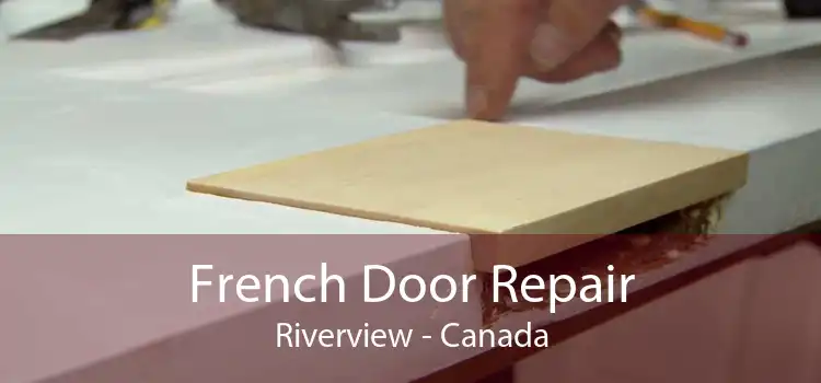French Door Repair Riverview - Canada