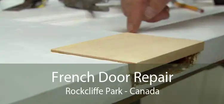 French Door Repair Rockcliffe Park - Canada