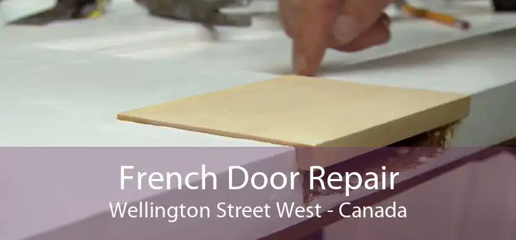 French Door Repair Wellington Street West - Canada