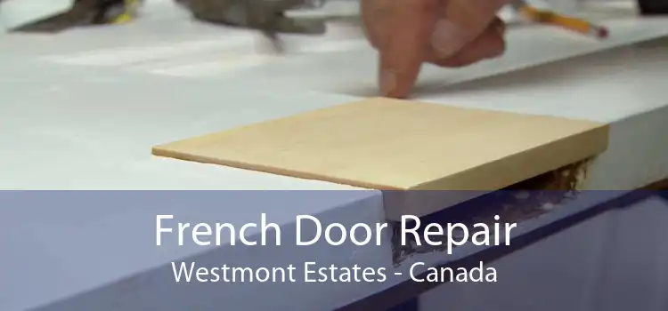 French Door Repair Westmont Estates - Canada
