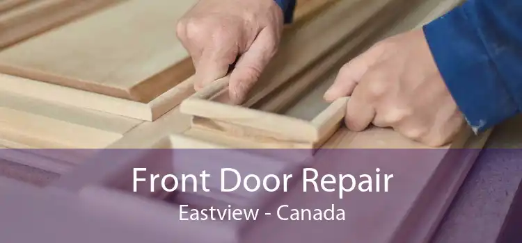 Front Door Repair Eastview - Canada
