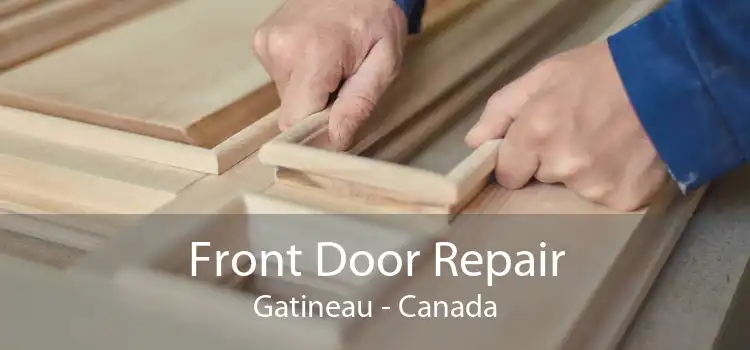 Front Door Repair Gatineau - Canada