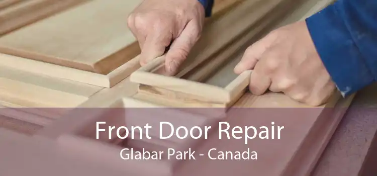 Front Door Repair Glabar Park - Canada
