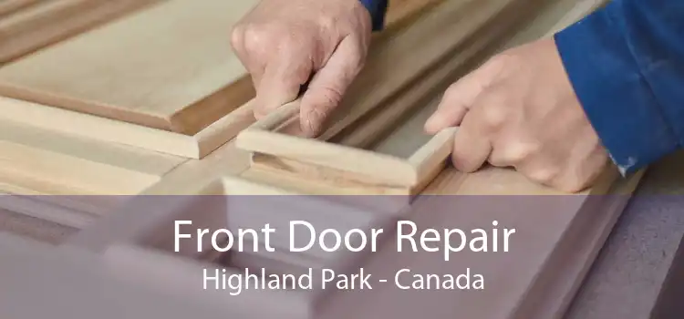 Front Door Repair Highland Park - Canada