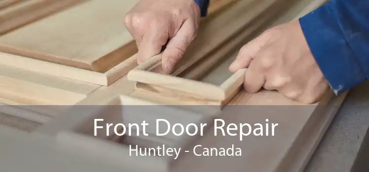 Front Door Repair Huntley - Canada