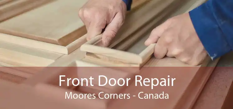 Front Door Repair Moores Corners - Canada