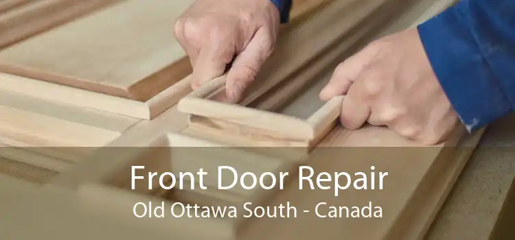 Front Door Repair Old Ottawa South - Canada
