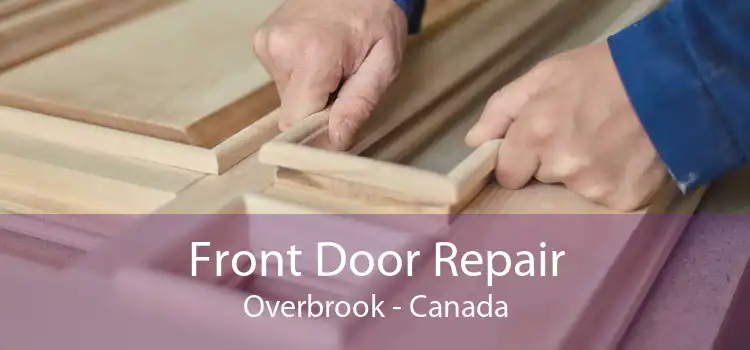 Front Door Repair Overbrook - Canada