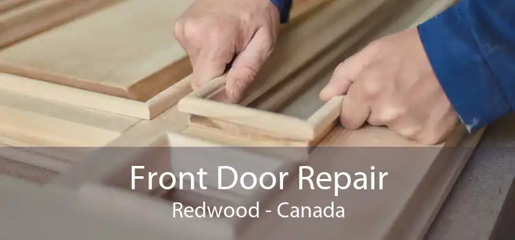 Front Door Repair Redwood - Canada