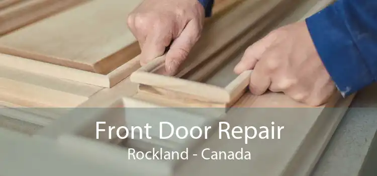 Front Door Repair Rockland - Canada