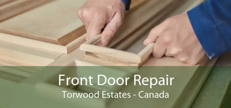 Front Door Repair Torwood Estates - Canada