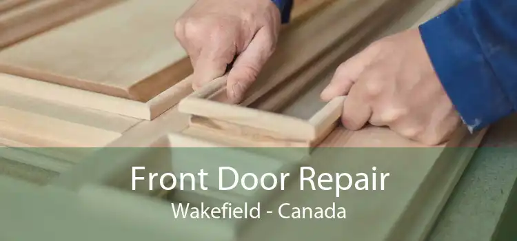 Front Door Repair Wakefield - Canada
