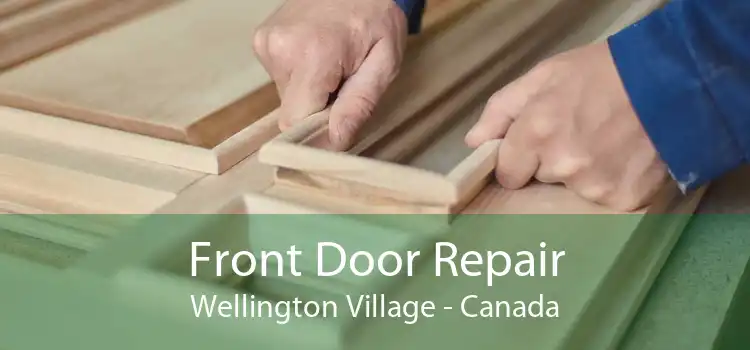 Front Door Repair Wellington Village - Canada