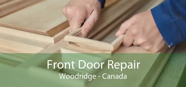 Front Door Repair Woodridge - Canada