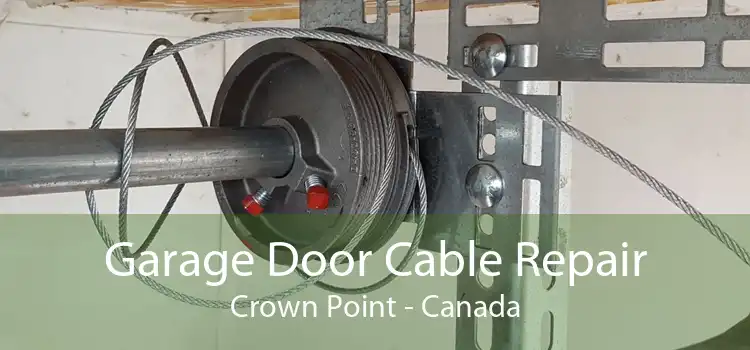 Garage Door Cable Repair Crown Point - Canada