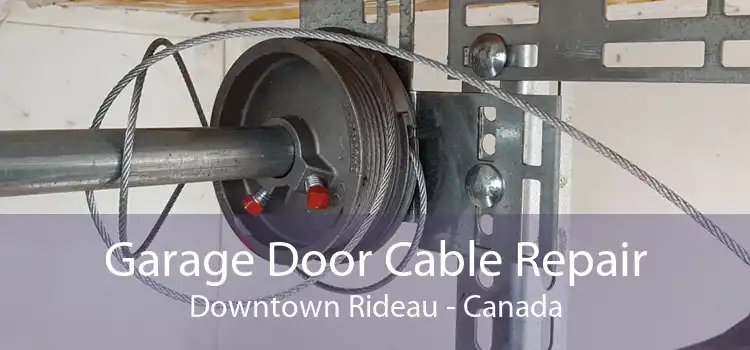 Garage Door Cable Repair Downtown Rideau - Canada