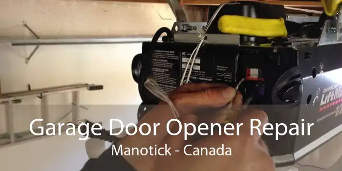 Garage Door Opener Repair Manotick - Canada