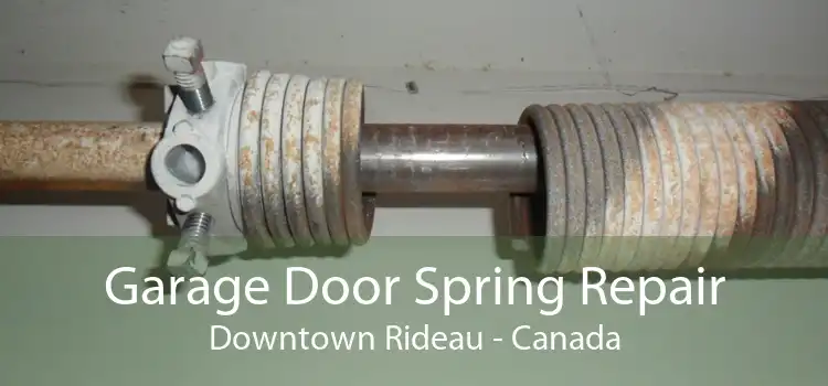 Garage Door Spring Repair Downtown Rideau - Canada