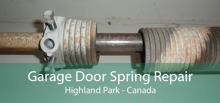 Garage Door Spring Repair Highland Park - Canada