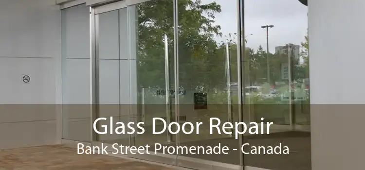 Glass Door Repair Bank Street Promenade - Canada