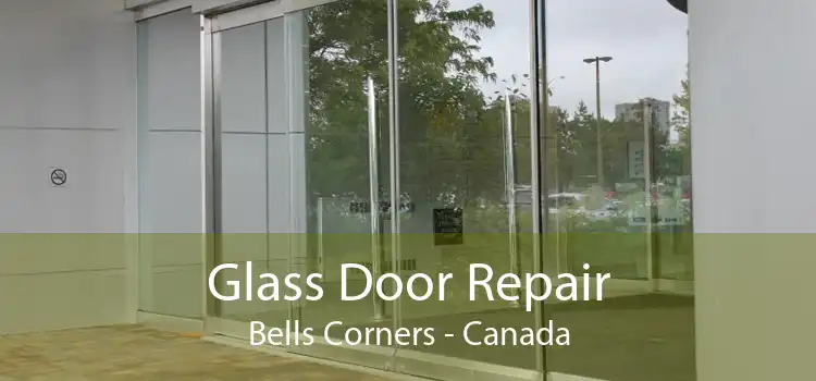 Glass Door Repair Bells Corners - Canada