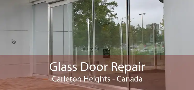 Glass Door Repair Carleton Heights - Canada