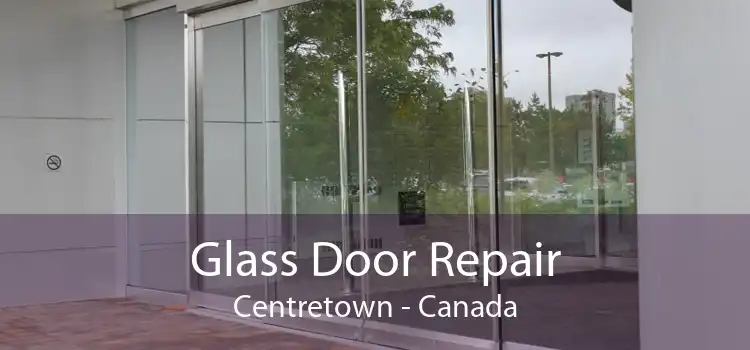 Glass Door Repair Centretown - Canada