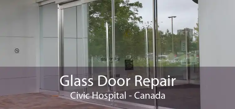 Glass Door Repair Civic Hospital - Canada