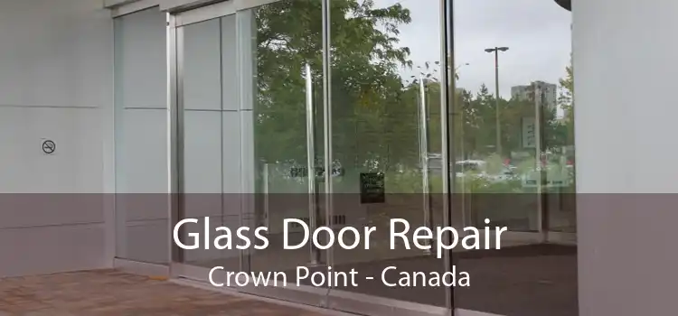 Glass Door Repair Crown Point - Canada