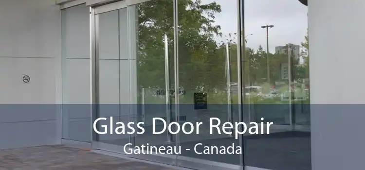 Glass Door Repair Gatineau - Canada