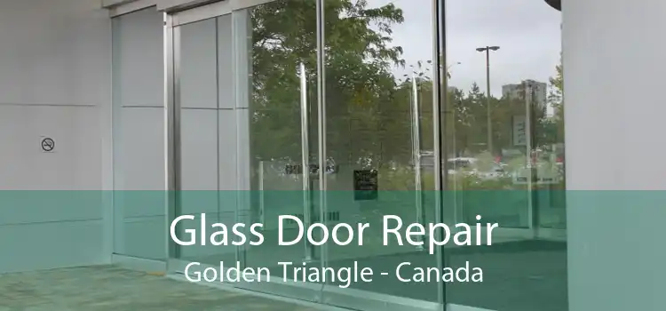 Glass Door Repair Golden Triangle - Canada