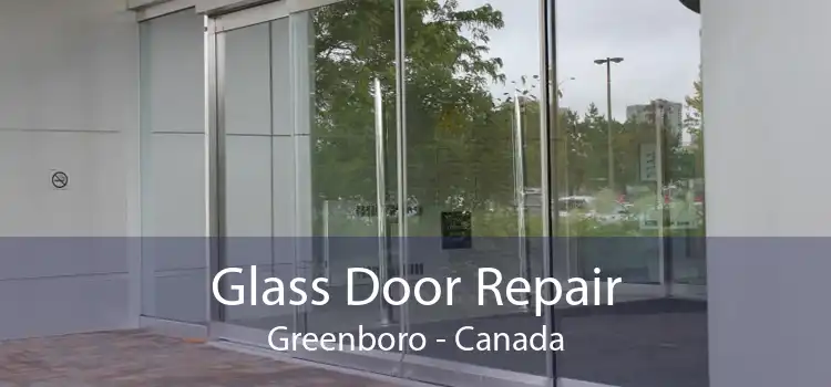 Glass Door Repair Greenboro - Canada